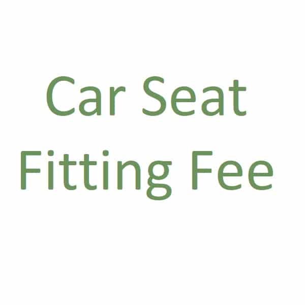 Car Seat Fitting Fee